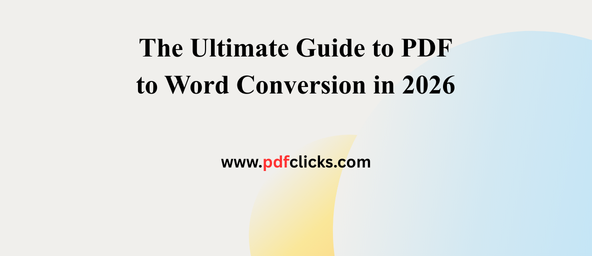 The Ultimate Guide to PDF to Word Conversion in 2026